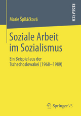 Soziale Arbeit im Sozialismus - Marie &Scaron;pil&aacute;čkov&aacute;