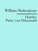 Hamlet. Prinz von D&auml;nemark - William Shakespeare