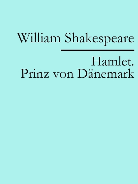 Hamlet. Prinz von D&auml;nemark - William Shakespeare