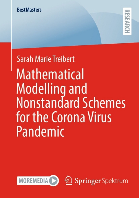 Mathematical Modelling and Nonstandard Schemes for the Corona Virus Pandemic - Sarah Marie Treibert