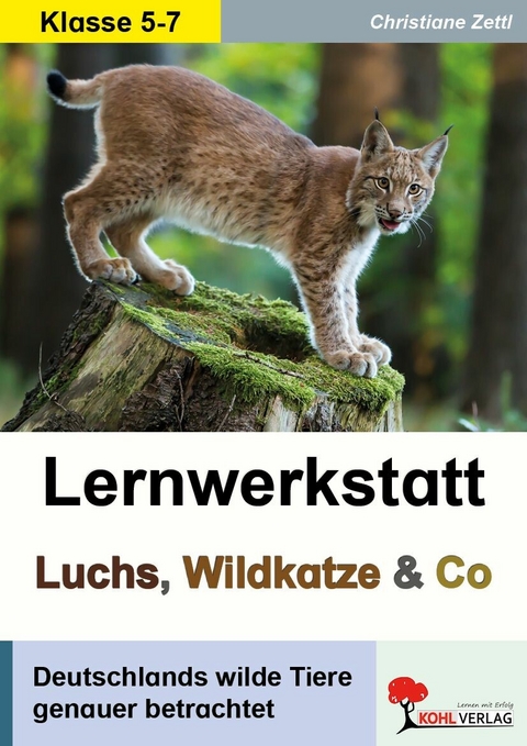 Lernwerkstatt Luchs, Wildkatze und Co -  Christiane Zettl