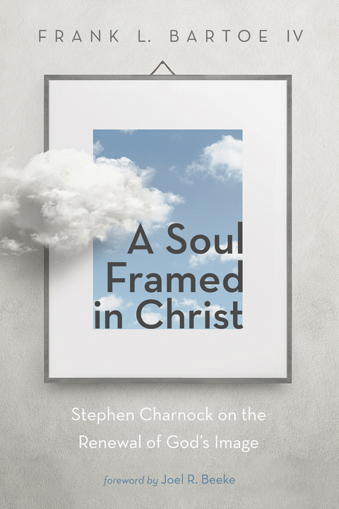 A Soul Framed in Christ - Frank L. Bartoe