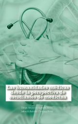 Las humanidades m&eacute;dicas desde la perspectiva de estudiantes de medicina - Diego Alejandro Estrada Mesa, Jaiberth Antonio Cardona Arias