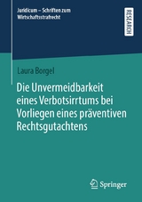 Die Unvermeidbarkeit eines Verbotsirrtums bei Vorliegen eines pr&auml;ventiven Rechtsgutachtens - Laura Borgel