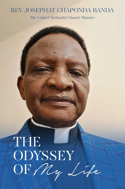 The Odyssey of My Life - Reverend Josephat Chaponda Banda