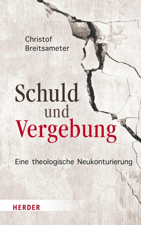 Schuld und Vergebung -  Christof Breitsameter