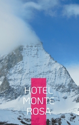 Hotel Monte Rosa - Philipp H. B&uuml;hrer