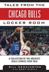 Tales from the Chicago Bulls Locker Room -  Kent McDill,  Bill Wennington