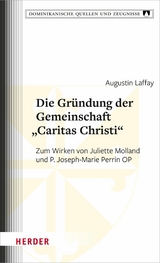 Die Gr&uuml;ndung der Gemeinschaft 'Caritas Christi' -  Augustin Laffay