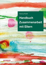 Handbuch Zusammenarbeit mit Eltern -  Xenia Roth