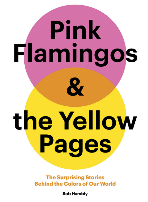 Pink Flamingos and the Yellow Pages -  Bob Hambly