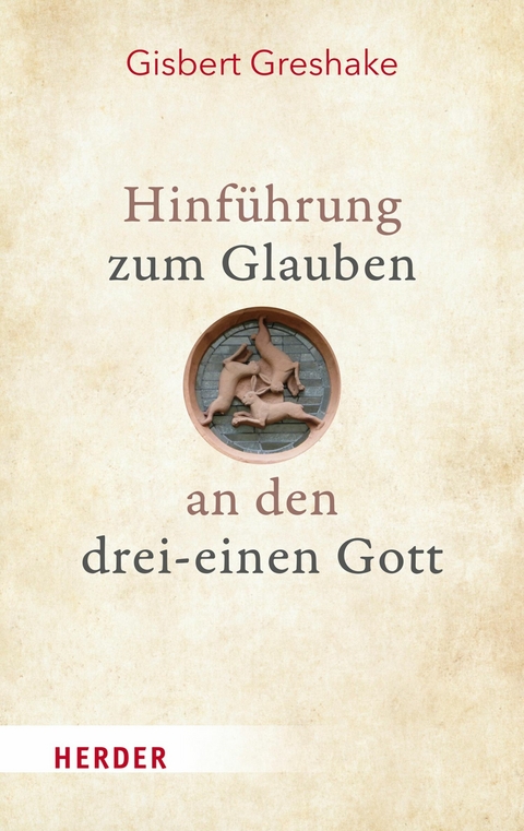 Hinf&uuml;hrung zum Glauben an den drei-einen Gott -  Gisbert Greshake