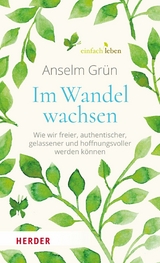 Im Wandel wachsen - Anselm Grün