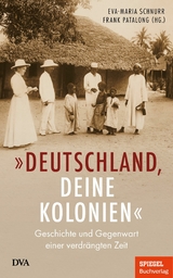 &bdquo;Deutschland, deine Kolonien&ldquo; - 