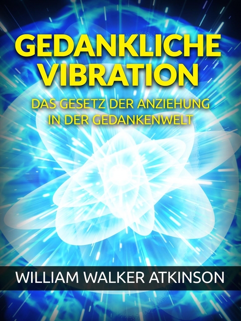 Gedankliche vibration (&Uuml;bersetzt) - William Walker Atkinson