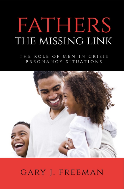 Fathers - The Missing Link - Gary J. Freeman
