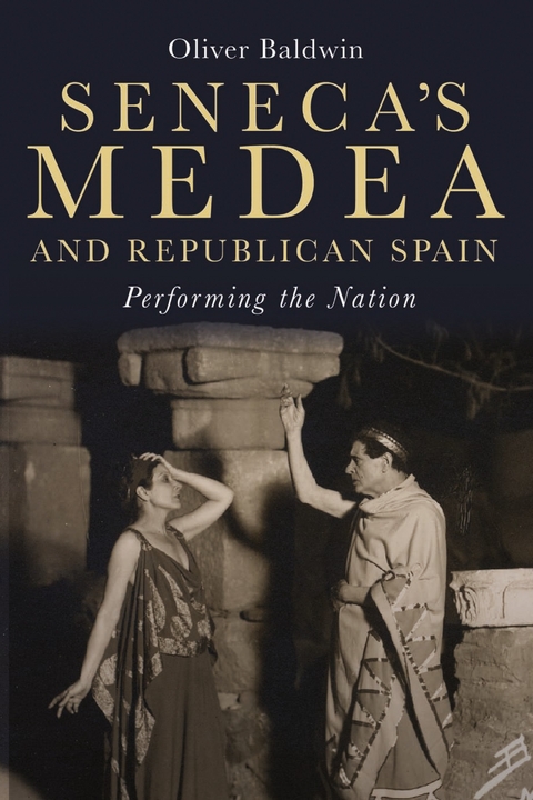 Seneca's Medea and Republican Spain -  Oliver Baldwin