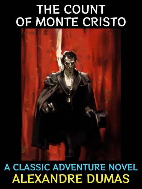 The Count of Monte Cristo - Alexandre Dumas