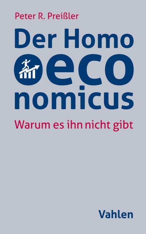 Der Homo oeconomicus - Peter R. Prei&szlig;ler