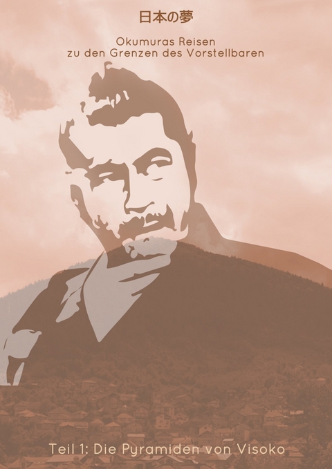 日本の夢 (Nihon no yume) - Okumuras Reisen zu den Grenzen des Vorstellbaren - Felinea ras Odras