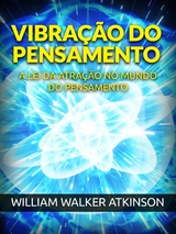 Vibra&ccedil;&atilde;o do Pensamento (Traduzido) - William Walker Atkinson
