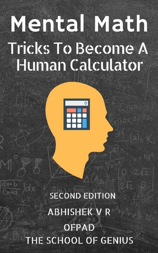 Mental Math : Tricks To Become A Human Calculator