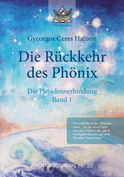 R&uuml;ckkehr des Ph&ouml;nix - Ph&ouml;nix-Journal Nr. 30 -  Gyeorgos Ceres Hatonn