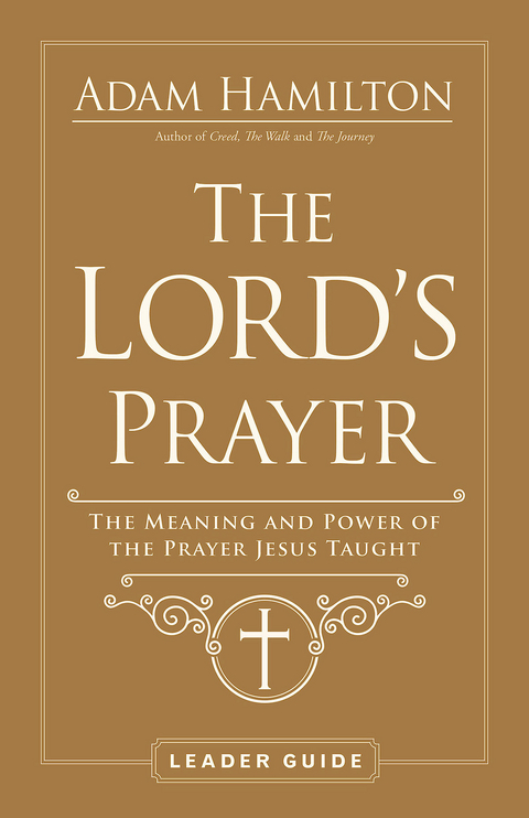 Lord's Prayer Leader Guide -  Rev. Adam Hamilton