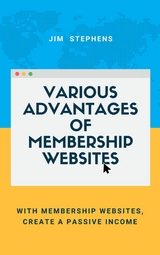 Various Advantages of Membership Websites - Jim Stephens