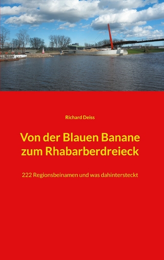 Von der Blauen Banane zum Rhabarberdreieck