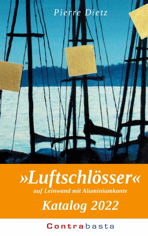 &raquo;Luftschl&ouml;sser&laquo; Katalog 2022 - Pierre Dietz