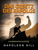 Das gesetz des Erfolgs - Lektion zwei (&Uuml;bersetzt) - Napoleon Hill