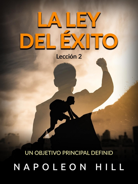La ley del &Eacute;xito - Lecci&oacute;n 2 (Traducido) - Napoleon Hill