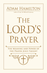 Lord's Prayer -  Rev. Adam Hamilton