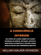 A Consci&ecirc;ncia interior (Traduzido) - William Walker Atkinson