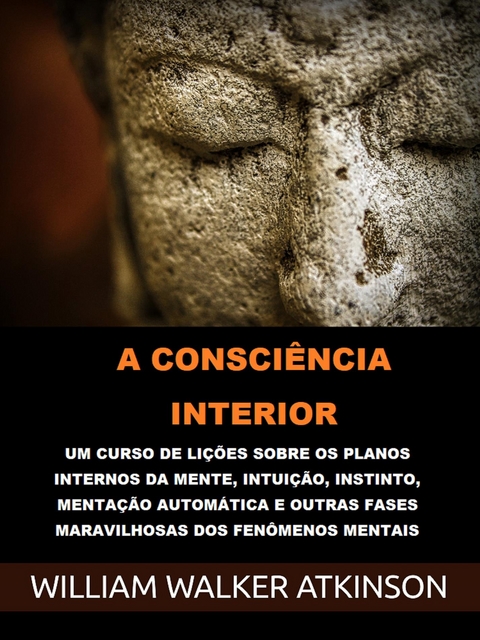 A Consci&ecirc;ncia interior (Traduzido) - William Walker Atkinson