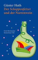 Der Schoppenfetzer und der Narrenwein - G&uuml;nter Huth, Verlag Echter