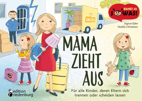 Mama zieht aus - F&uuml;r alle Kinder, deren Eltern sich trennen oder scheiden lassen - Sigrun Eder, Hedda Christians
