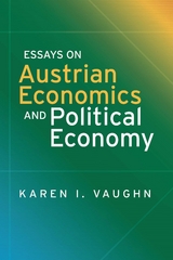 Essays on Austrian Economics and Political Economy - Karen I. Vaughn