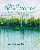 Choir of Brave Voices - Gillian M Walter