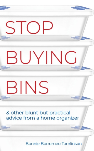 Stop Buying Bins & Other Blunt but Practical Advice from a Home Organizer