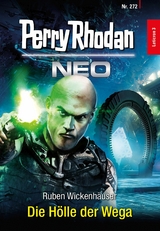 Perry Rhodan Neo 272: Die H&ouml;lle der Wega -  Ruben Wickenh&auml;user