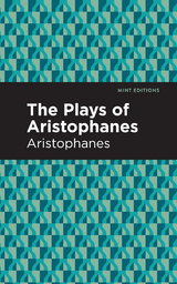 The Plays of Aristophanes -  Aristophanes