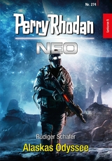 Perry Rhodan Neo 274: Alaskas Odyssee -  R&uuml;diger Sch&auml;fer