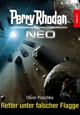 Perry Rhodan Neo 270: Retter unter falscher Flagge -  Oliver Plaschka
