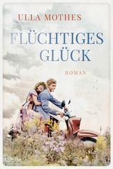 Fl&uuml;chtiges Gl&uuml;ck - Ulla Mothes