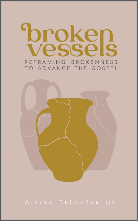 Broken Vessels - Alyssa DeLosSantos