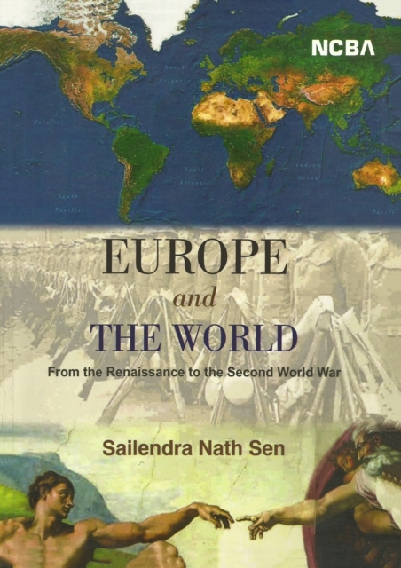 Europe and The World: From the Renaissance to the Second World War -  Sailendra Nath Sen