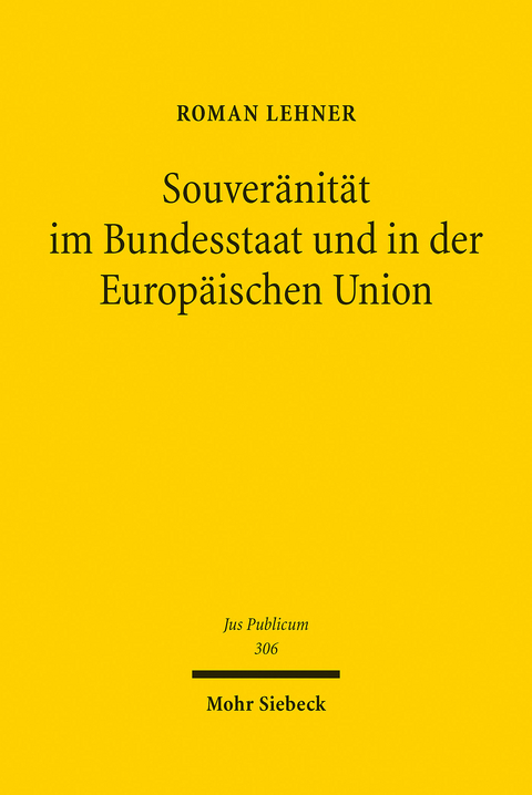 Souver&auml;nit&auml;t im Bundesstaat und in der Europ&auml;ischen Union -  Roman Lehner