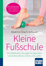 Kleine Fu&szlig;schule. Kompakt-Ratgeber - B&eacute;atrice Drach-Schauer